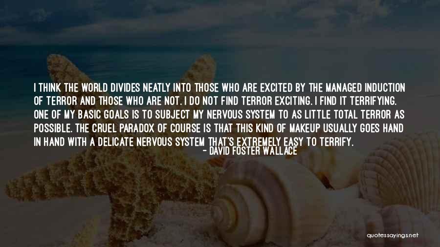 World Is Cruel Quotes By David Foster Wallace World Is Cruel Quotes By David Foster Wallace