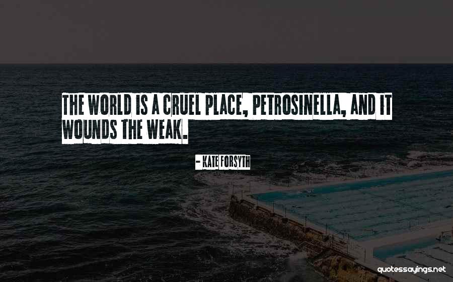 World Is Cruel Quotes By Kate Forsyth World Is Cruel Quotes By Kate Forsyth
