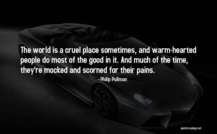 World Is Cruel Quotes By Philip Pullman World Is Cruel Quotes By Philip Pullman