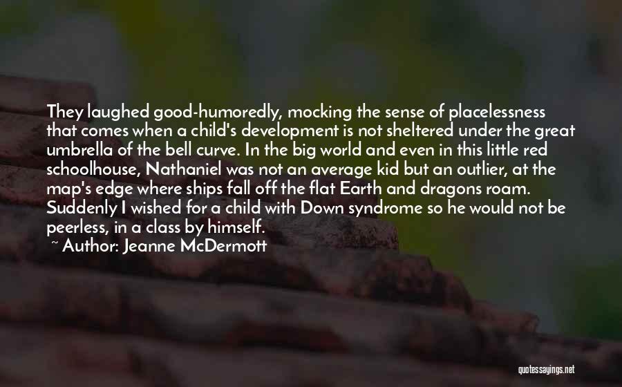 World Is Flat Quotes By Jeanne McDermott