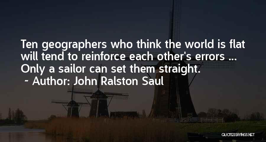 World Is Flat Quotes By John Ralston Saul