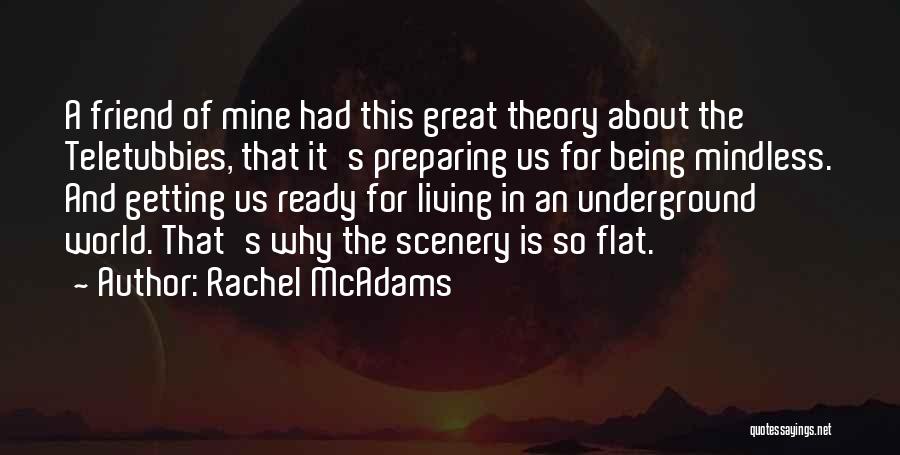 World Is Flat Quotes By Rachel McAdams