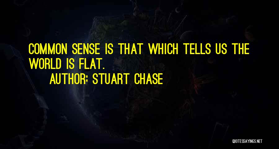 World Is Flat Quotes By Stuart Chase