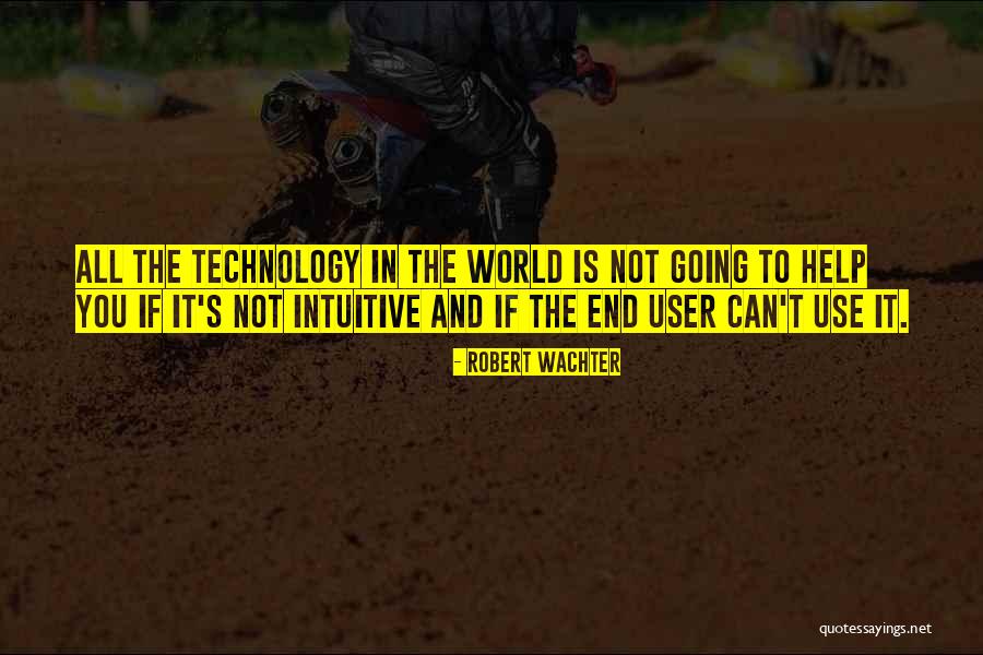 World Is Going To End Quotes By Robert Wachter World Is Going To End Quotes By Robert Wachter