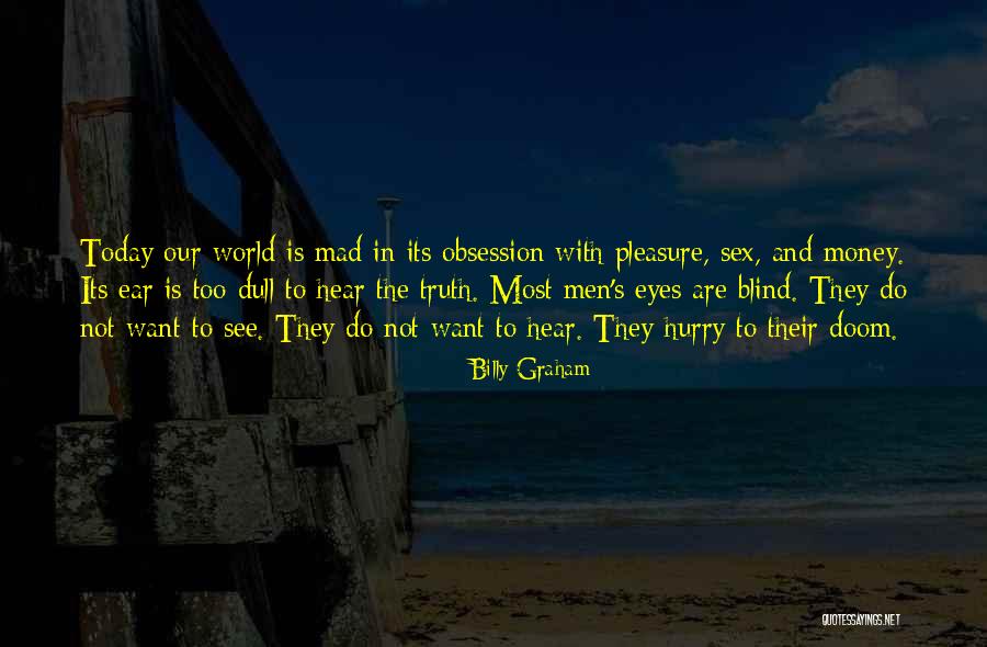 World Is Mad Quotes By Billy Graham World Is Mad Quotes By Billy Graham