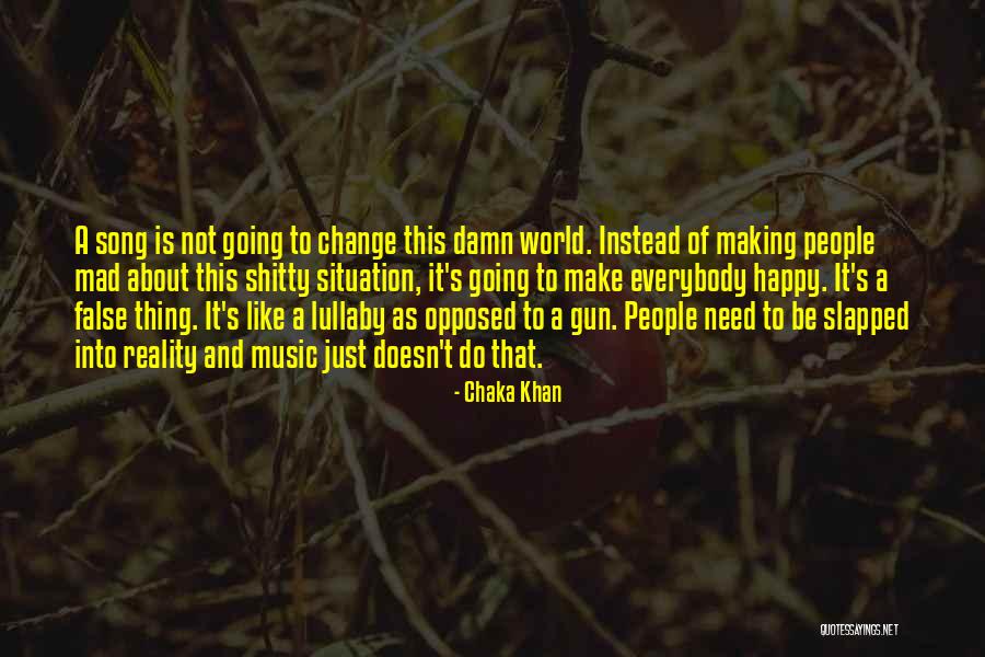 World Is Mad Quotes By Chaka Khan World Is Mad Quotes By Chaka Khan
