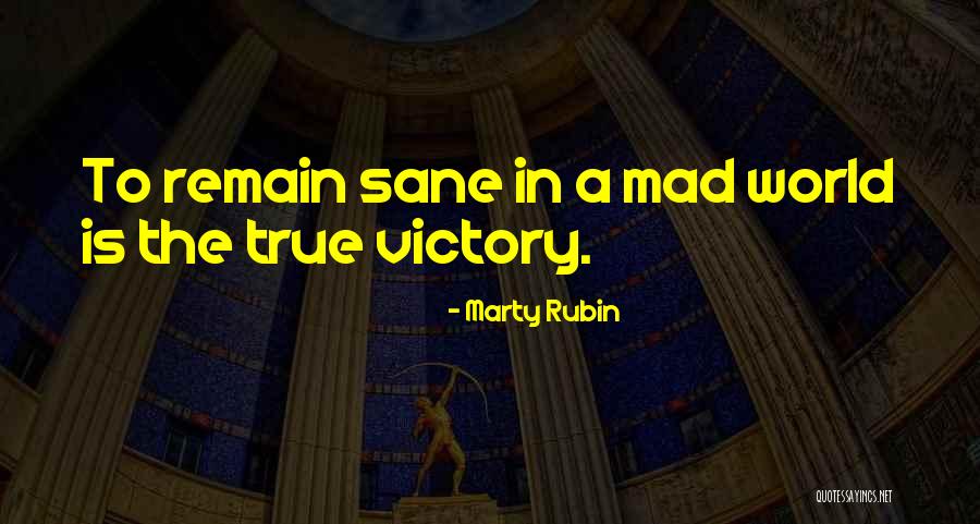 World Is Mad Quotes By Marty Rubin