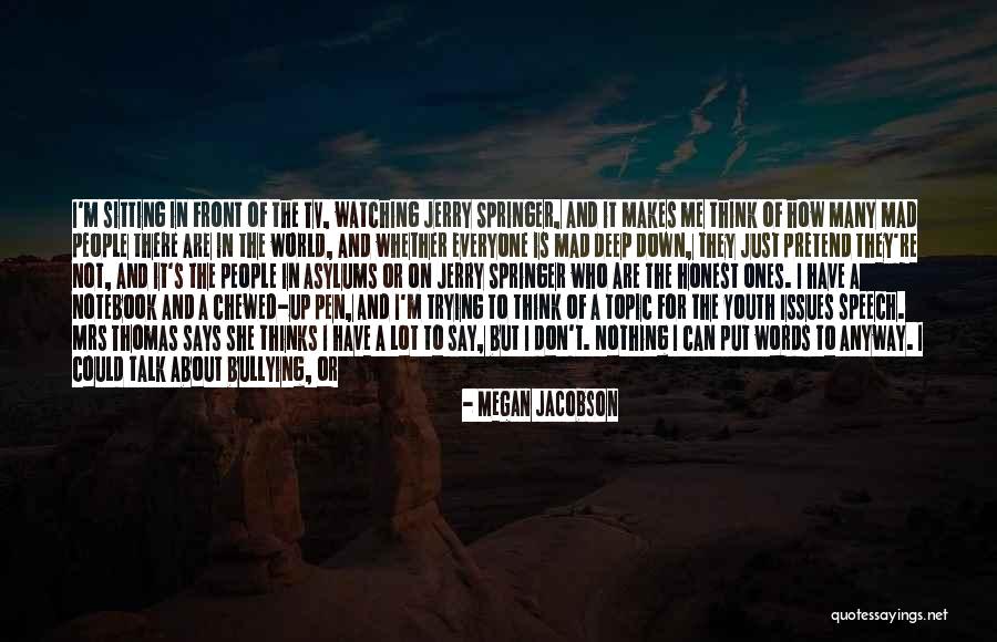 World Is Mad Quotes By Megan Jacobson World Is Mad Quotes By Megan Jacobson