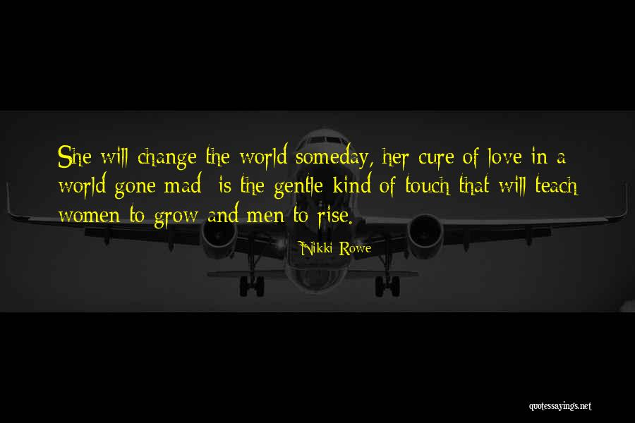 World Is Mad Quotes By Nikki Rowe World Is Mad Quotes By Nikki Rowe