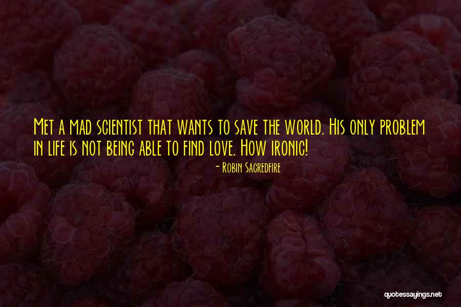 World Is Mad Quotes By Robin Sacredfire World Is Mad Quotes By Robin Sacredfire