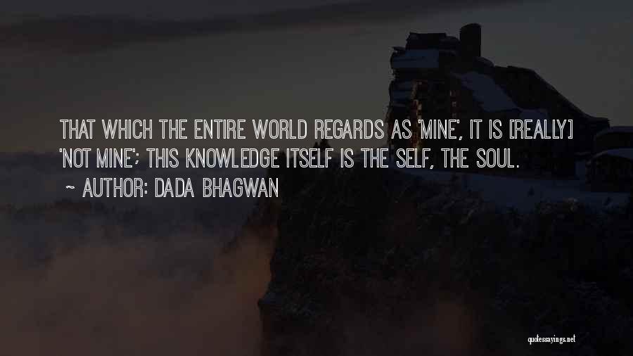 World Is Mine Quotes By Dada Bhagwan