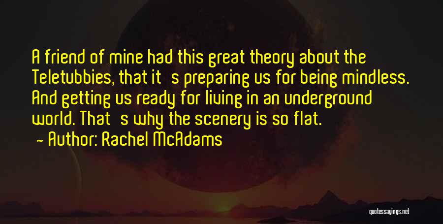 World Is Mine Quotes By Rachel McAdams