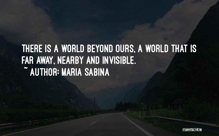 World Is Ours Quotes By Maria Sabina