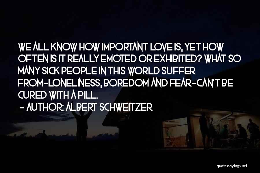 World Is Sick Quotes By Albert Schweitzer