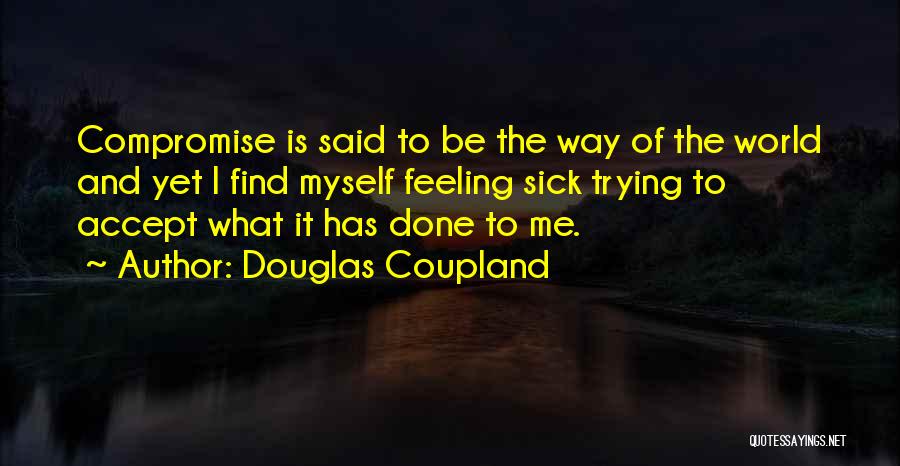 World Is Sick Quotes By Douglas Coupland