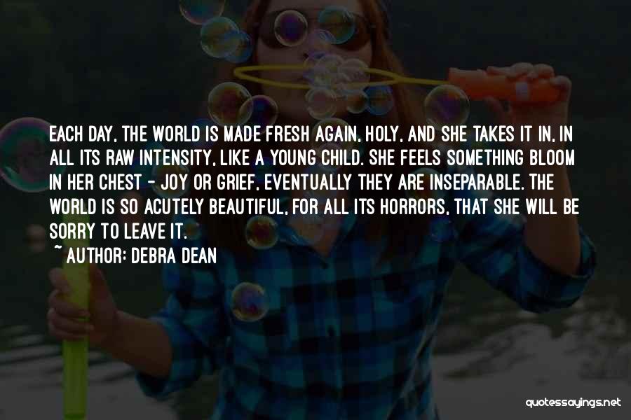 World Is So Beautiful Quotes By Debra Dean