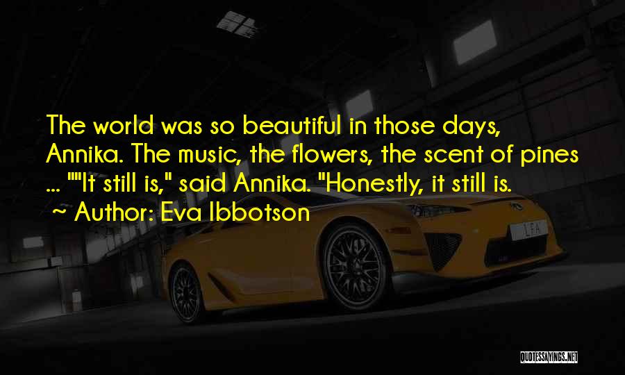 World Is So Beautiful Quotes By Eva Ibbotson