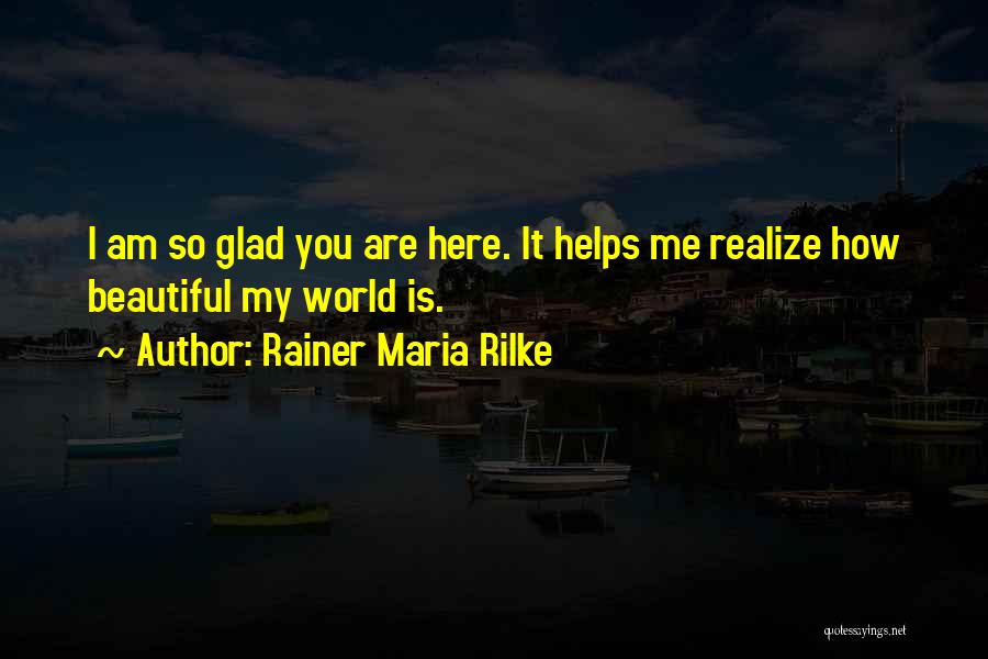 World Is So Beautiful Quotes By Rainer Maria Rilke