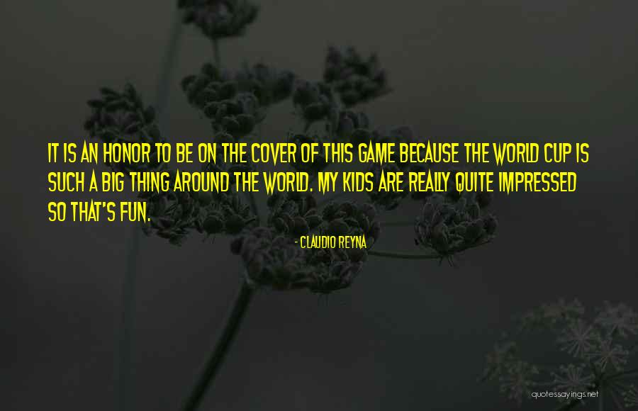 World Is So Big Quotes By Claudio Reyna World Is So Big Quotes By Claudio Reyna