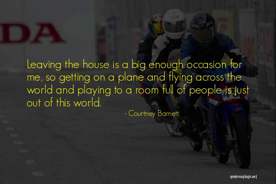 World Is So Big Quotes By Courtney Barnett World Is So Big Quotes By Courtney Barnett