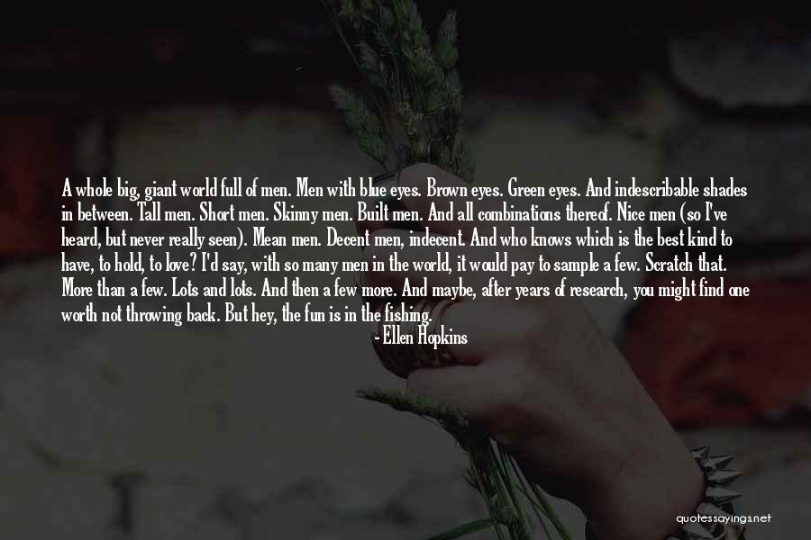 World Is So Big Quotes By Ellen Hopkins World Is So Big Quotes By Ellen Hopkins