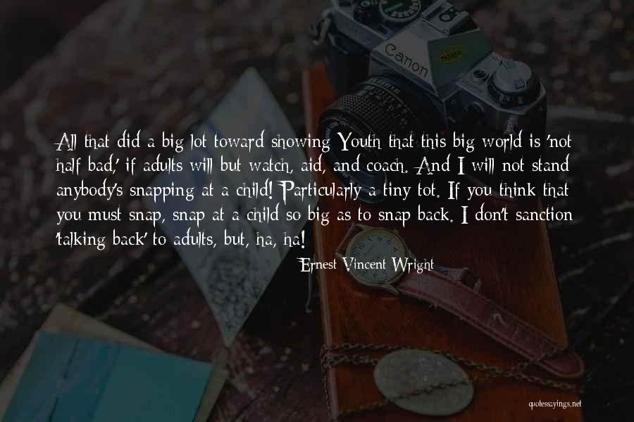 World Is So Big Quotes By Ernest Vincent Wright World Is So Big Quotes By Ernest Vincent Wright