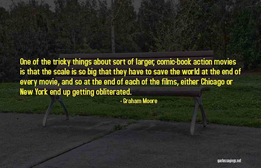 World Is So Big Quotes By Graham Moore World Is So Big Quotes By Graham Moore