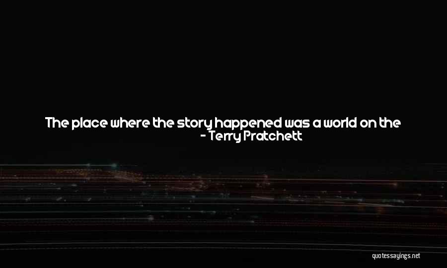 World Is So Big Quotes By Terry Pratchett World Is So Big Quotes By Terry Pratchett