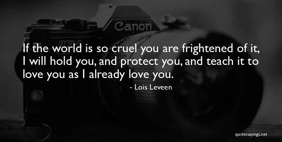 World Is So Cruel Quotes By Lois Leveen World Is So Cruel Quotes By Lois Leveen