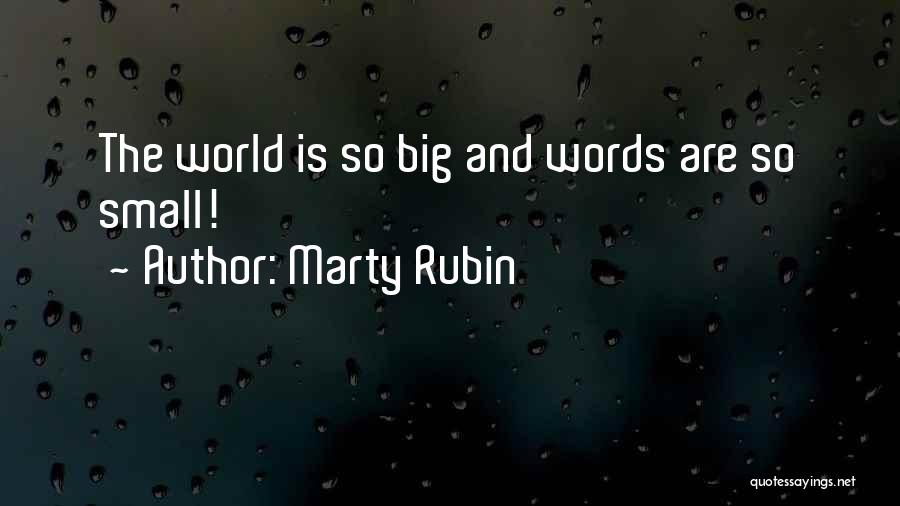 World Is So Small Quotes By Marty Rubin