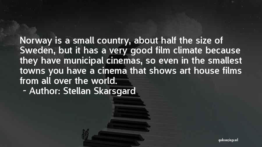 World Is So Small Quotes By Stellan Skarsgard