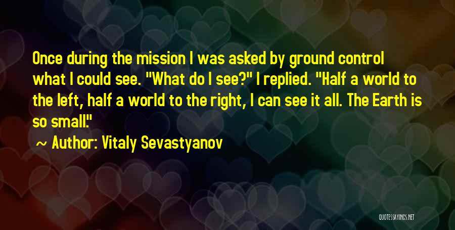 World Is So Small Quotes By Vitaly Sevastyanov