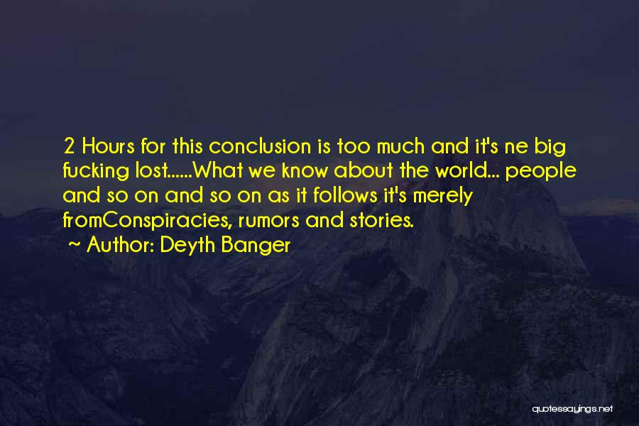 World Is Too Big Quotes By Deyth Banger