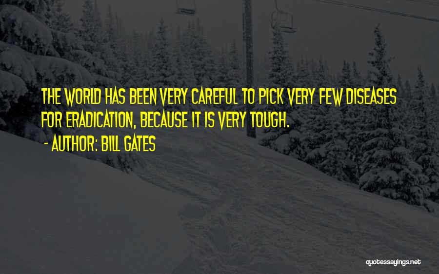 World Is Tough Quotes By Bill Gates