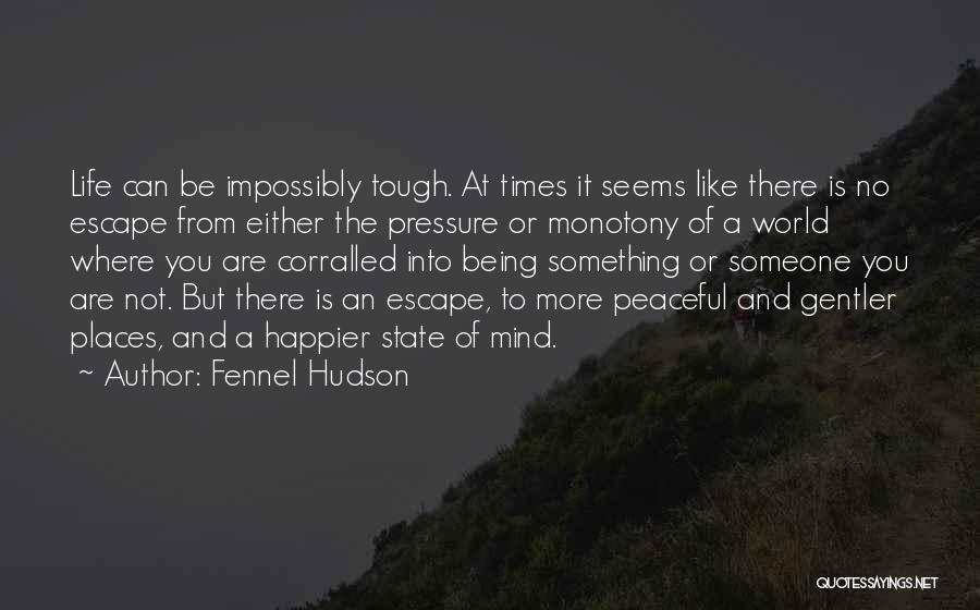 World Is Tough Quotes By Fennel Hudson