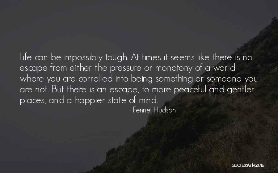 World Is Tough Quotes By Fennel Hudson World Is Tough Quotes By Fennel Hudson