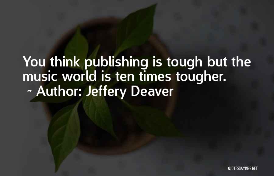 World Is Tough Quotes By Jeffery Deaver
