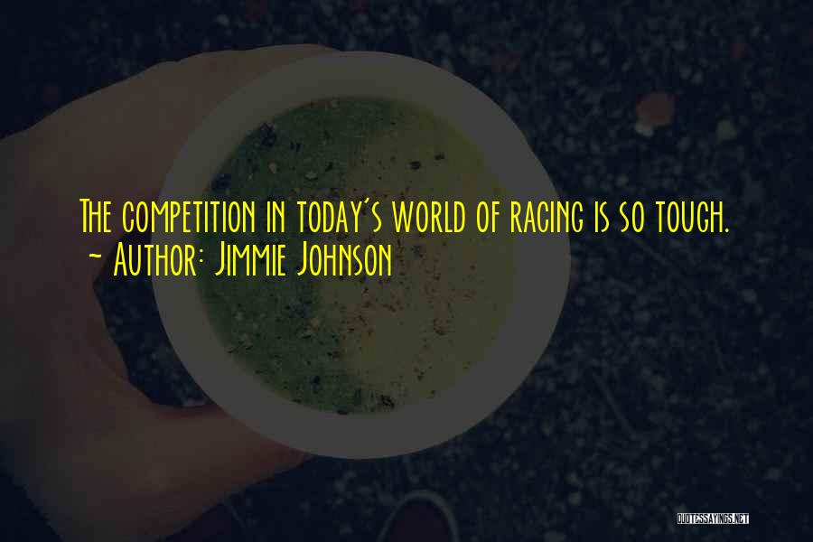 World Is Tough Quotes By Jimmie Johnson