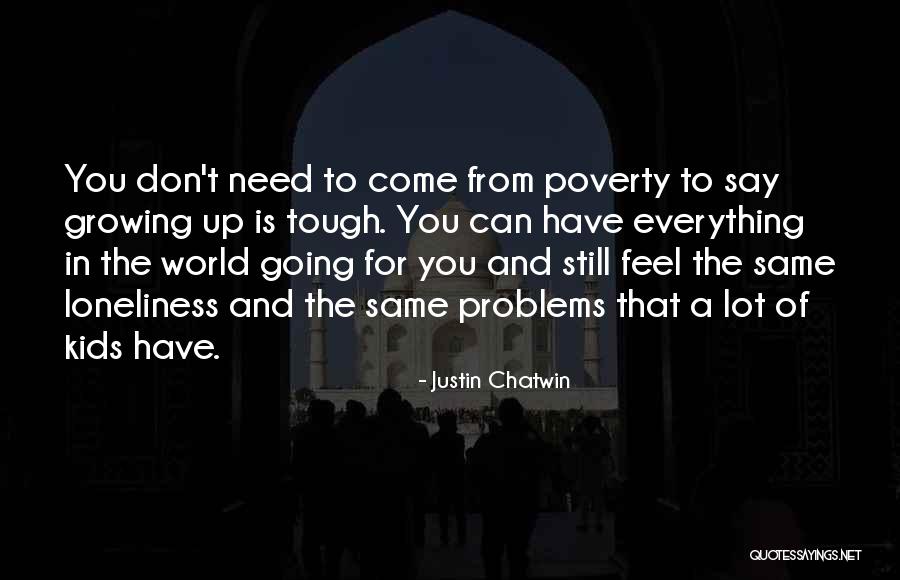 World Is Tough Quotes By Justin Chatwin