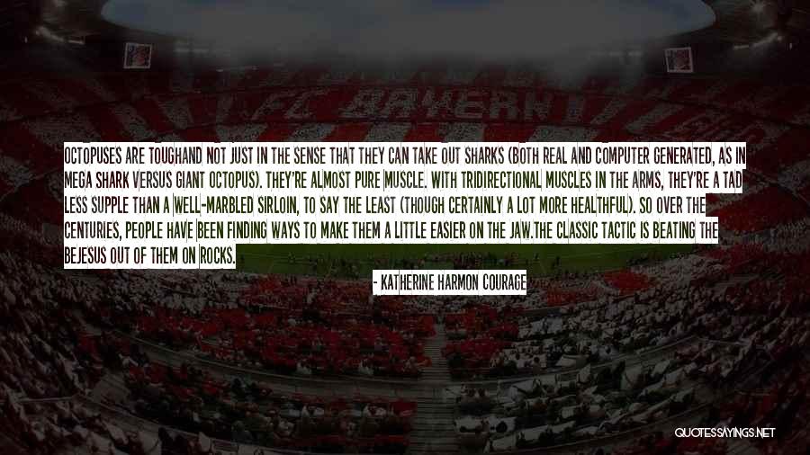 World Is Tough Quotes By Katherine Harmon Courage World Is Tough Quotes By Katherine Harmon Courage