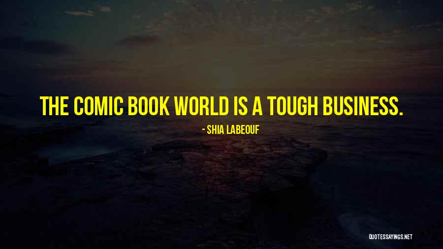 World Is Tough Quotes By Shia Labeouf World Is Tough Quotes By Shia Labeouf