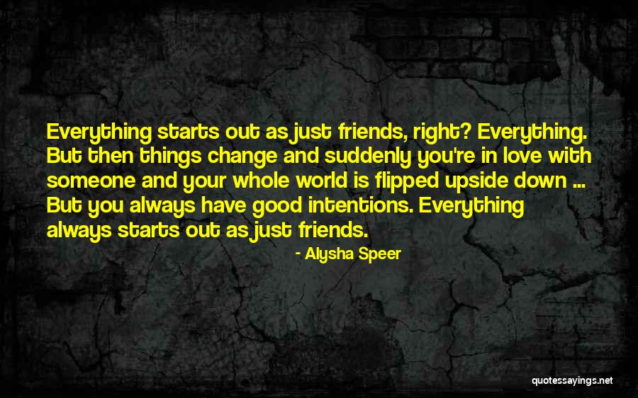 World Is Upside Down Quotes By Alysha Speer World Is Upside Down Quotes By Alysha Speer