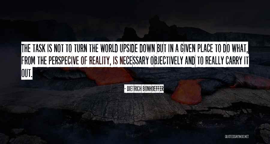 World Is Upside Down Quotes By Dietrich Bonhoeffer World Is Upside Down Quotes By Dietrich Bonhoeffer