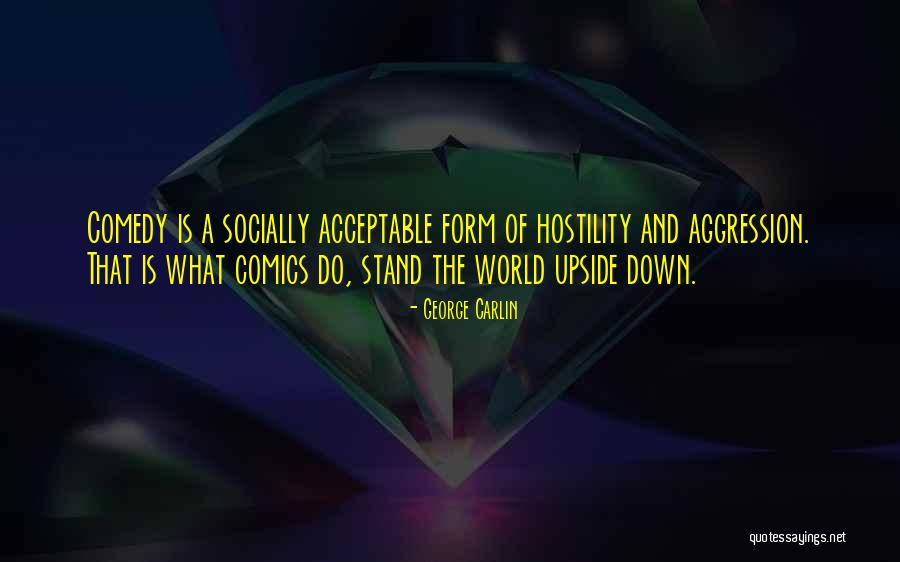 World Is Upside Down Quotes By George Carlin World Is Upside Down Quotes By George Carlin