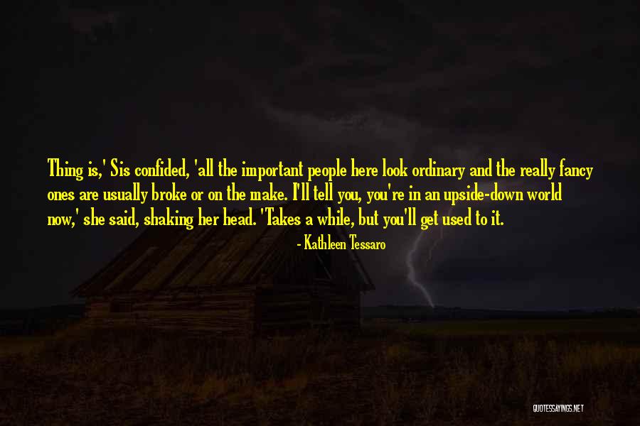 World Is Upside Down Quotes By Kathleen Tessaro World Is Upside Down Quotes By Kathleen Tessaro