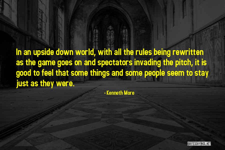 World Is Upside Down Quotes By Kenneth More World Is Upside Down Quotes By Kenneth More