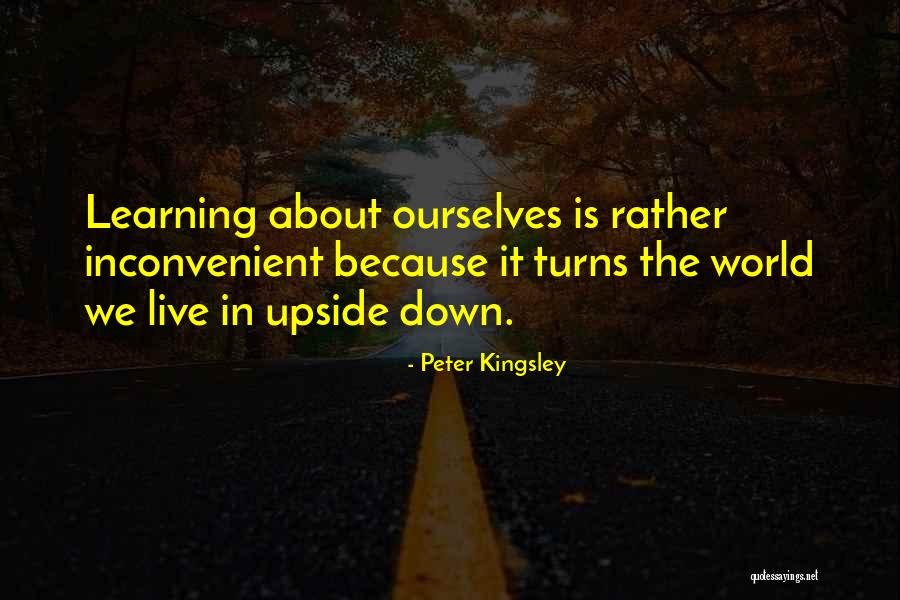 World Is Upside Down Quotes By Peter Kingsley World Is Upside Down Quotes By Peter Kingsley