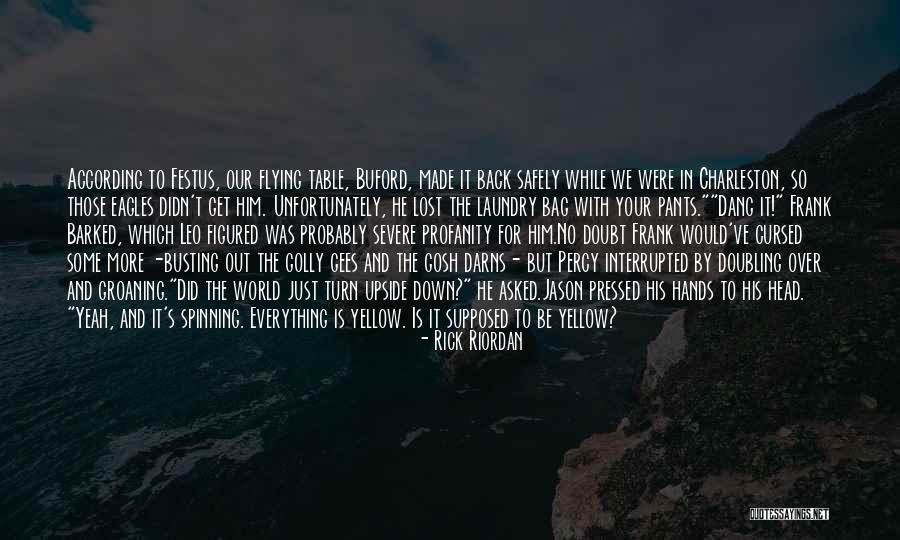 World Is Upside Down Quotes By Rick Riordan World Is Upside Down Quotes By Rick Riordan