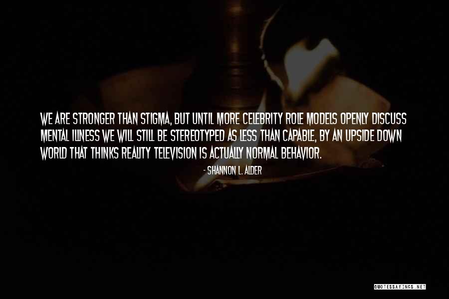 World Is Upside Down Quotes By Shannon L. Alder World Is Upside Down Quotes By Shannon L. Alder