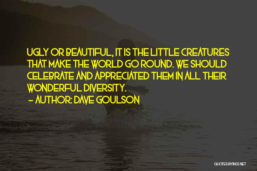 World Is Wonderful Quotes By Dave Goulson